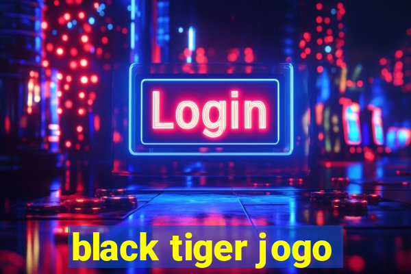 black tiger jogo